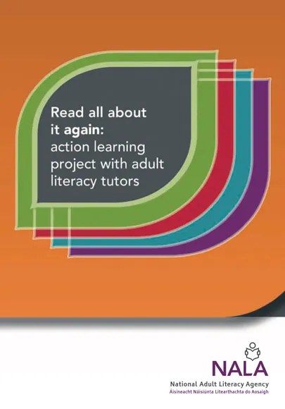 Read all about it again action learning project with adult literacy tutors NALA