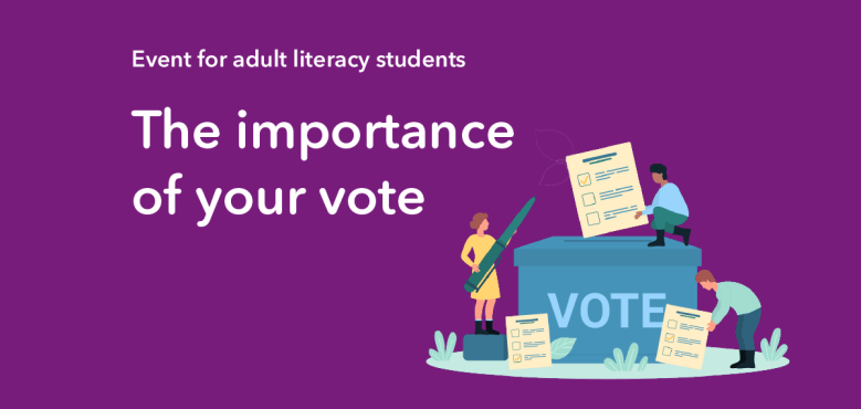 The importance of your vote. Event for adult literacy students